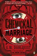 The Chemickal Marriage (The Glass Books #3) by Gordon Dahlquist