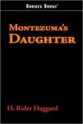 Montezuma's Daughter by H. Rider Haggard