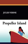Propeller Island  (Extraordinary Voyages, #41) by Jules Verne