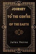 Journey to the Centre of the Earth by Jules Verne