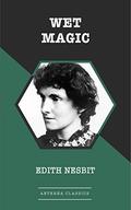 Wet Magic by E. Nesbit