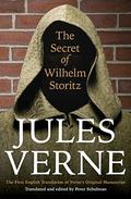 The Secret of Wilhelm Storitz: The First English Translation of Verne's Original Manuscript by Jules Verne