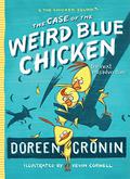 The Case of the Weird Blue Chicken: The Next Misadventure (Chicken Squad #2) by Doreen Cronin