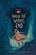 Where the Woods End by Charlotte Salter