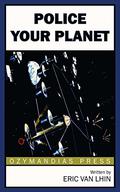 Police Your Planet by Eric van Lhin