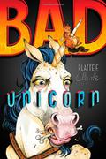 Bad Unicorn (Bad Unicorn #1) by Platte F. Clark