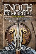 Enoch Primordial by Brian Godawa