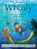 The Secret World of Mermaids by Jordan Quinn