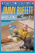 Swine Not?: A Novel Pig Tale by Jimmy Buffett