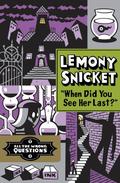 When Did You See Her Last? by Lemony Snicket