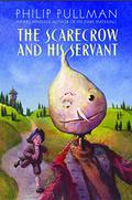 The Scarecrow and His Servant by Philip Pullman