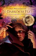 To Darkness Fled by Jill Williamson