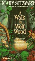 A Walk in Wolf Wood by Mary Stewart