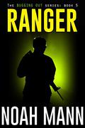 Ranger (Bugging Out #5) by Noah Mann