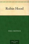 Robin Hood by Paul Creswick, Timothy Meis