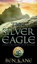 The Silver Eagle by Ben Kane