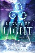 Legacy of Light (Effigies #3) by Sarah Raughley