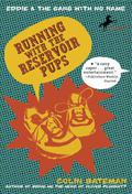 Running with the Reservoir Pups (Eddie and the Gang with No Name #1) by Colin Bateman