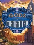 Gods of Manhattan (Gods of Manhattan #1) by Scott Mebus