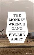 The Monkey Wrench Gang by Edward Abbey