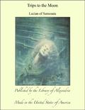 Trips to the Moon by Lucian of Samosata