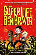 The Super Life of Ben Braver by Marcus Emerson