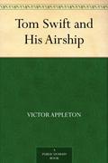 Tom Swift And His Airship by Victor Appleton