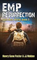 EMP Resurrection by J.J. Holden, Henry Gene Foster