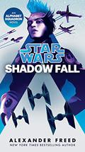 Star Wars: Shadow Fall (Star Wars: Alphabet Squadron #2) by Alexander Freed