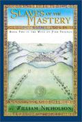 Slaves of the Mastery by William Nicholson