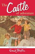 The Castle of Adventure by Enid Blyton