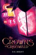 The Crowns of Croswald (The Crowns of Croswald #1) by D.E. Night