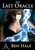 The Last Oracle  (The White Mage Saga) by Ben Hale
