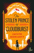The Stolen Prince of Cloudburst by Jaclyn Moriarty