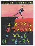 A Barrel of Laughs, a Vale of Tears by Jules Feiffer