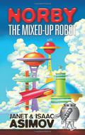 Norby, the Mixed-Up Robot by Janet Asimov, Isaac Asimov