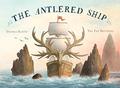The Antlered Ship by Dashka Slater