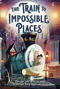 The Train to Impossible Places: A Cursed Delivery (The Train to Impossible Places #1) by P.G. Bell