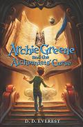 Archie Greene and the Alchemist’s Curse by D.D. Everest