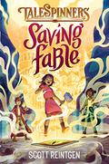 Saving Fable (Talespinners #1) by Scott Reintgen