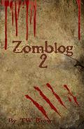 Zomblog II by T.W. Brown
