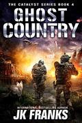 Ghost Country (Catalyst #3) by J.K. Franks