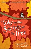 Toby and the Secrets of the Tree by Timothée de Fombelle