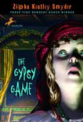 The Gypsy Game (Game #2) by Zilpha Keatley Snyder
