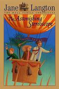The Astonishing Stereoscope (Hall Family Chronicles #3) by Jane Langton