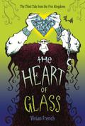 The Heart of Glass by Vivian French