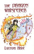 The Dragon Whisperer: Imagine you could talk to dragons... by Lucinda Hare