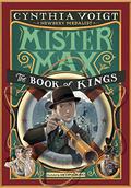 Mister Max: The Book of Kings: Mister Max 3 (Mister Max #3) by Cynthia Voigt