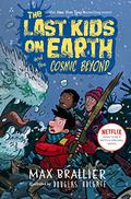 The Last Kids on Earth and the Cosmic Beyond (Last Kids on Earth #4) by Max Brallier