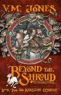 Beyond the Shroud (Karazan Quartet #2) by V.M. Jones